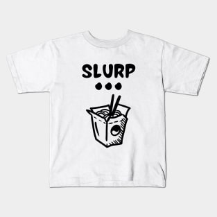 Slurp... Kids T-Shirt